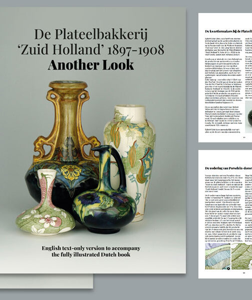 Teh book: De Plateelbakkerij 'Zuid-Holland', 1897-1908, Another look is the original Dutch book (116 pages) with an appendix with the Text only translation in English (60 pages)